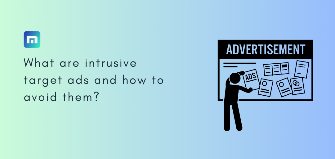 What are intrusive target ads and how to avoid them?