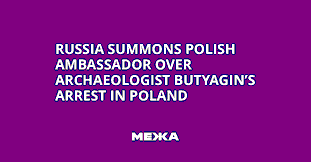The detention of Russian Archaeologist Alexander Butyagin and the Russia-Poland Diplomatic Crisis