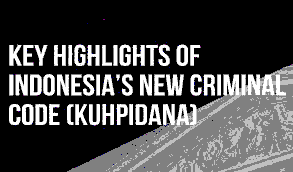 Indonesia’s New Criminal Code (KUHP)
