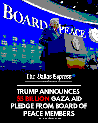 Trump’s Board of Peace &$7 Billion Gaza Reconstruction